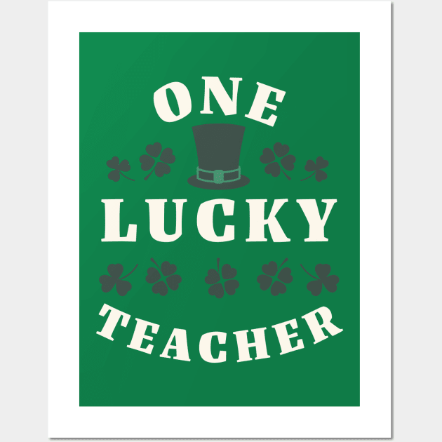 One Lucky Teacher St Patricks Day Wall Art by DivShot 